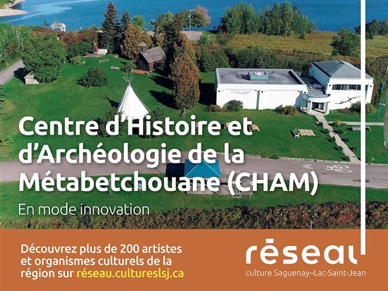  Centre d’Histoire et d’Archéologie de la Métabetchouane (CHAM) - En mode innovation