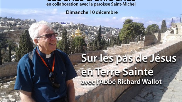 Sur les traces de Jésus en Terre Sainte avec l'Abbé Richard Wallot