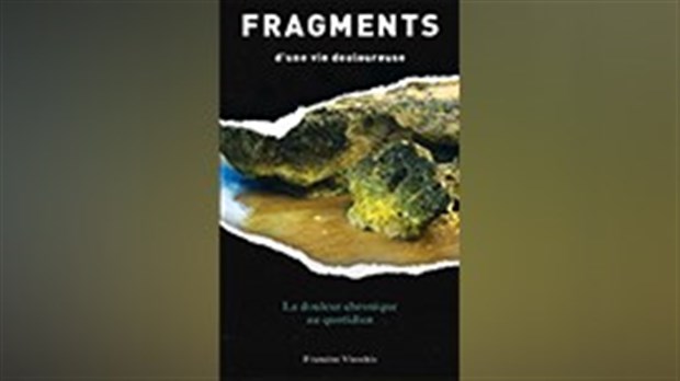 Fragments d'une vie douloureuse ou comment vivre avec la douleur chronique