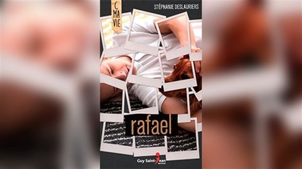 Rafael : un roman jeunesse signé Stéphanie Deslauriers