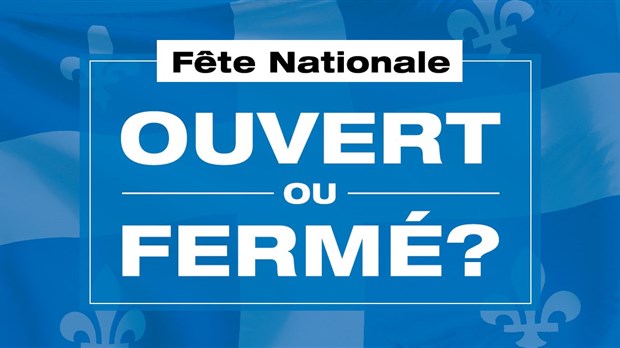 Fête nationale: ouvert ou fermé demain? 