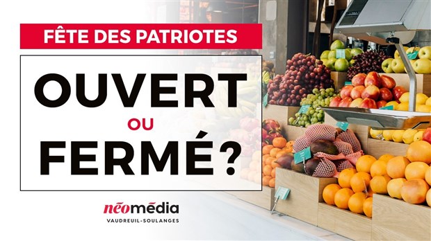 Est-ce ouvert ou fermé dans le secteur Beauharnois-Salaberry le 22 mai