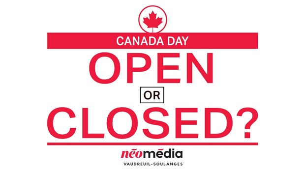 Reminder - Open or close on Canada Day