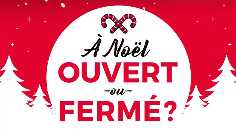 Ouvert ou fermé en ce 25 décembre ?