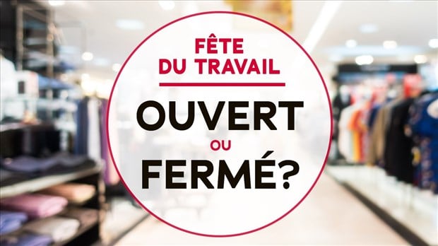 Rappel: Ouvert ou fermé en ce jour de Fête du travail? 