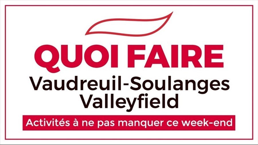 Quoi faire en fin de semaine dans la région de Vaudreuil-Soulanges