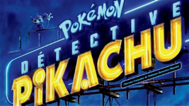 Tombez sous le charme de Détective Pikachu le 10 août à Saint-Stanislas-de-Kostka 